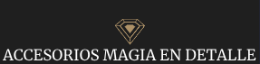 ACCESORIOS MAGIA EN DETALLE